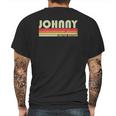 Johnny Name Personalized Retro Vintage 80S 90S Birthday Mens Back Print T-shirt