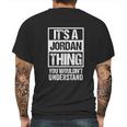 It Is A Jordan Thing You Would Not Understand Family Name Mens Back Print T-shirt