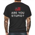 Judge Jeanine Are You Stupid Shirt Mens Back Print T-shirt