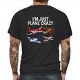 Im Just Plane Crazy Aviation Gifts For Aircraft Pilots Mens Back Print T-shirt