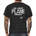 Im Just Plane Crazy Funny Dad Pilot Aviation Flying Mens Back Print T-shirt