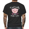 I Just Really Like Pigs Ok Cute Animal Piggy Mens Back Print T-shirt