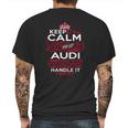 Keep Calm And Let Audi Handle It - Audi Tee Shirt Audi Shirt Audi Hoodie Audi Family Audi Tee Audi Name Audi Kid Audi Sweatshirt Mens Back Print T-shirt