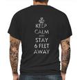 Keep Calm And Stay 6 Feet Away Social Distancing Mens Back Print T-shirt