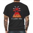 Lava Day Volcano Valentines Gift Funny Valentines Mens Back Print T-shirt