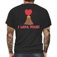 I Lava You Volcano Funny Cute Valentines Day Gift Mens Back Print T-shirt