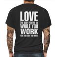 Love The Body You Are In While You Work Mens Back Print T-shirt