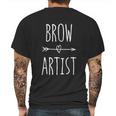 Makeup Artist Gift Eyebrow Microblading Brow Artist Mens Back Print T-shirt