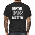 Metalheads Matter Heavy Mano Cornuta Bassist Rock Gift Mens Back Print T-shirt