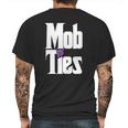 Mob Ties Official T-Shirt Mens Back Print T-shirt