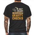 Mountain Biking I Dont Crash I Do Random Gravity Checks Mens Back Print T-shirt