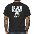 No Lives Matter Jaws Mens Back Print T-shirt