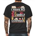 Have No Shelf Control Funny Reading Book Lovers Books Reader Mens Back Print T-shirt