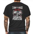 I Do Not Need Therapy I Just Need To Drive My Porsche Mens Back Print T-shirt