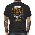 I Am Not A Trouble Maker I Just Take After My Crazy Mimzy Funny Saying Family Gift Mens Back Print T-shirt