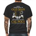 Old Man- Graduated From Cal Poly California State Polytechnic University Pomona Mens Back Print T-shirt