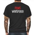 Penis Whisperer I Love Cock Dick Funny Gift Mens Back Print T-shirt