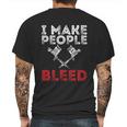 I Make People Bleed Gift Tattoo Artist Tattooing And Tattooed Meaningful Gift Mens Back Print T-shirt