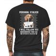 Personal Stalker Ill Follow You Wherever You Go Dachshund Dog Mens Back Print T-shirt