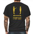 Please Stay 6 Feet Away - Funny Social Distancing Gift T-Shirt Mens Back Print T-shirt