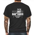 Im The Psychotic Bartender Mens Back Print T-shirt