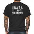 I Have A Psychotic Girlfriend Mens Back Print T-shirt