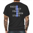 Racist Crazy Fraud Moron Stupid Trump Mens Back Print T-shirt