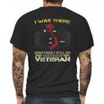 I Was There Sometimes I Still Am Vietnam Veteran Mens Back Print T-shirt