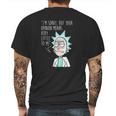 Rick And Morty Im Sorry But Your Opinion Means Very Little To Me Mens Back Print T-shirt