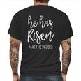 He Has Risen Matthew 28 6 Religious Mens Back Print T-shirt