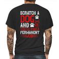 Scratch A Dog And You’Ll Find A Permanent Job Dog Quote Mens Back Print T-shirt