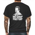 Seinfeld - Soup Nazi - No Soup For You Mens Back Print T-shirt