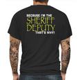 Because Im The Sheriff Deputy Thats Why Funny Mens Back Print T-shirt