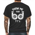 Show Me Your Tts Funny Twin Turbo Car Enthusiast Mens Back Print T-shirt