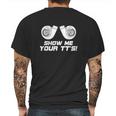 Show Me Your Tts Twin Turbo Mens Back Print T-shirt