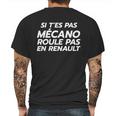 Si Tes Pas Mécano Roule Pas En Renault Mens Back Print T-shirt