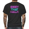 Sissy That Walk Funny Drag Queen Mens Back Print T-shirt