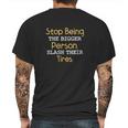 Slash Their Tires Stop Being The Bigger Person Mens Back Print T-shirt