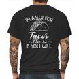 Im A Slut For Tacos A Tacho If You Will Mens Back Print T-shirt