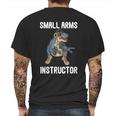 Small Arms Instructor Rex Dinosaur Gun For Firearm Trainer Mens Back Print T-shirt