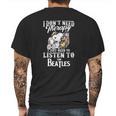 Snoopy I Don’T Need Therapy I Just Need To Listen To The Beatles Shirt Mens Back Print T-shirt