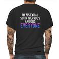 Im So Im Nervous Around Everyone Bi Pride Humor Mens Back Print T-shirt