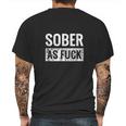 Sober Af Sobriety Af No Alcohol Drugs Rehab Mens Back Print T-shirt