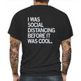 I Was Social Distancing Before It Was Cool Mens Back Print T-shirt