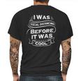 I Was Social Distancing Before It Was Cool Funny Mens Back Print T-shirt