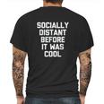 Socially Distant Before It Was Cool Funny Mens Back Print T-shirt