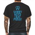 Sorry Boys I Eat Pussy T-Shirt Mens Back Print T-shirt