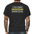 I Tell Cops Where To Go For 911 Dispatch Operators Mens Back Print T-shirt