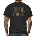 Thats What I Do I Drink And I Know Things Got Tyrion Graphic Thrones Drinking Mens Back Print T-shirt