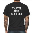 Thats Not Six Feet Social Distancing Mens Back Print T-shirt